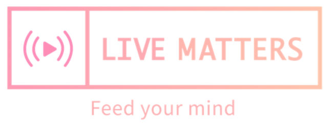 Live matters